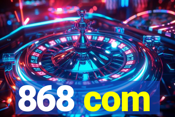 868 com